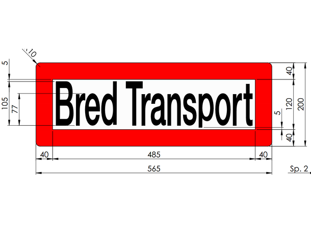 Skilt Bred transport 565x200mm 