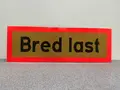 Skilt Bred last svensk type, 120x40cm