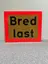 Skilt Bred last svensk type, 60x50cm