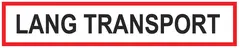 Skilt Lang transport 900x300mm